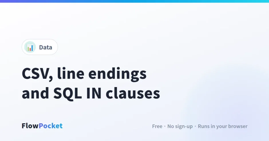 How to Convert CSV to TSV, Fix Line Endings and Build SQL IN Clauses