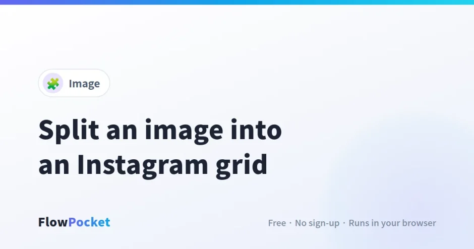 How to Split an Image into an Instagram Grid (and Post It in the Right Order)
