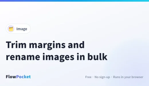 How to Trim Image Margins Automatically and Rename Images in Bulk