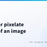 How to Blur or Pixelate Part of an Image (Without Uploading It)