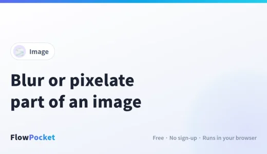 How to Blur or Pixelate Part of an Image (Without Uploading It)