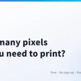 How Many Pixels Do You Need to Print? Paper Sizes, Points and DPI Explained