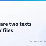 How to Compare Two Text Files or CSVs and Highlight the Differences
